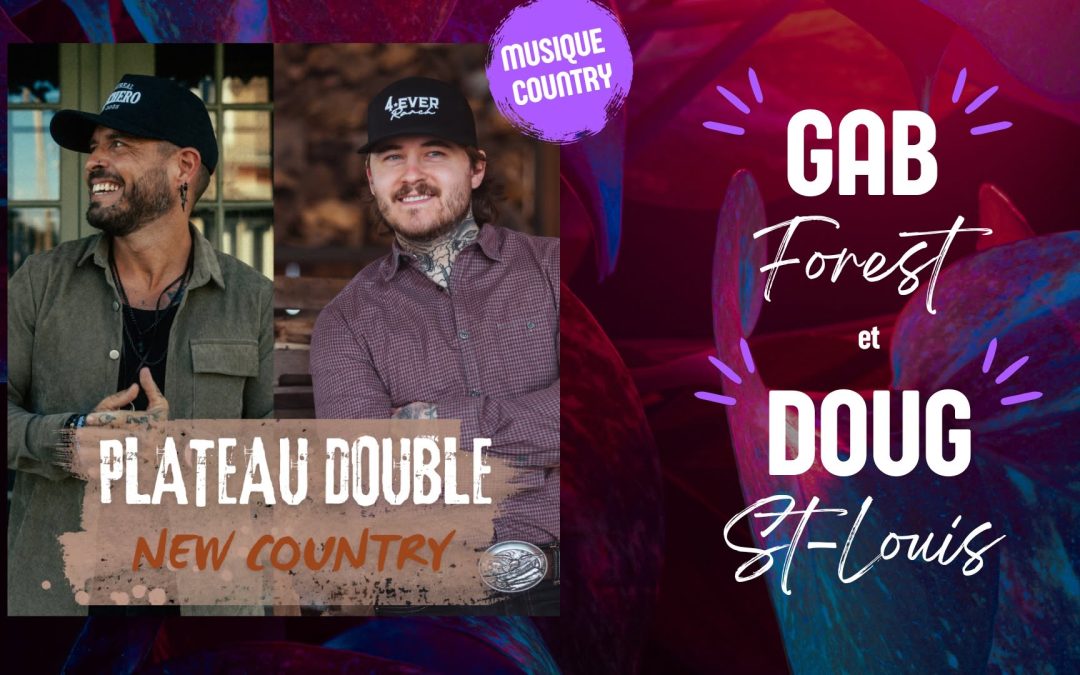ANNULÉ – Gab Forest et Doug St-Louis – Plateau double