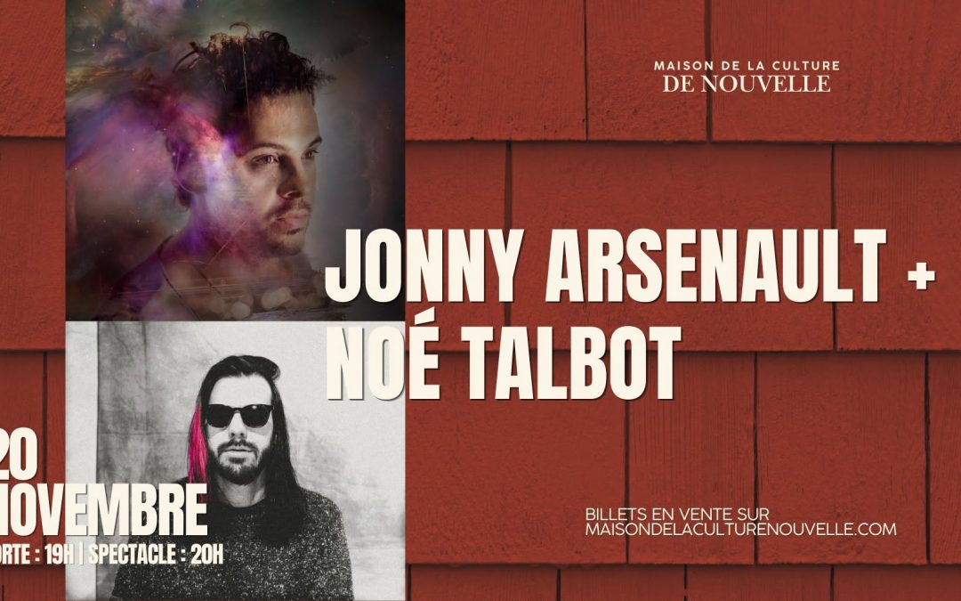 Jonny Arsenault et Noé Talbot en première partie