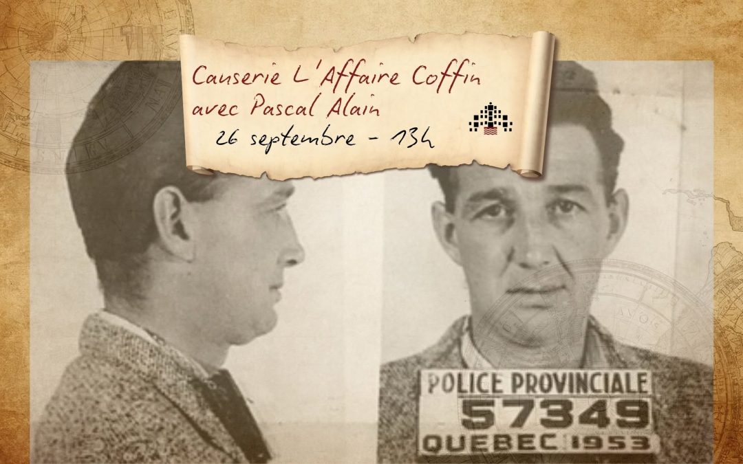 Causerie L&rsquo;Affaire Coffin avec Pascal Alain